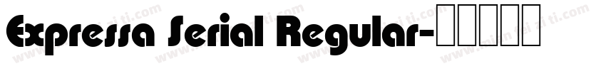 Expressa Serial Regular字体转换